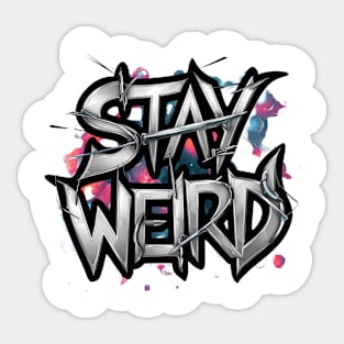 STAY WEIRD Sticker